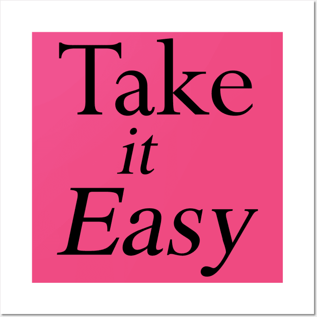 take it easy Wall Art by paulashish